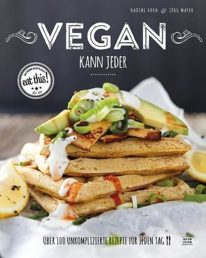 Vegan kann jeder von Horn,  Nadine, Mayer,  Jörg