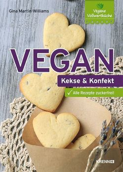 Vegan: Kekse und Konfekt von Martin-Williams,  Gina, Riedmann,  Andreas