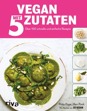 Vegan mit 5 Zutaten von Pook,  Ben, Pope,  Roxy