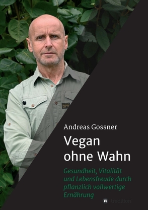 Vegan ohne Wahn von Gössner,  Andreas