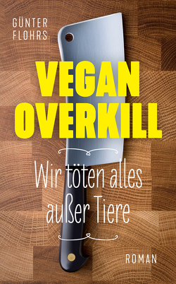 Vegan Overkill von Flohrs,  Günter