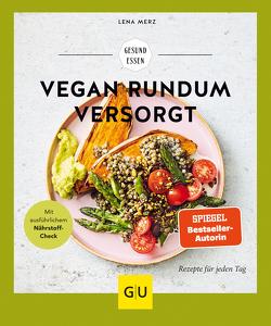 Vegan rundum versorgt von Merz,  Lena