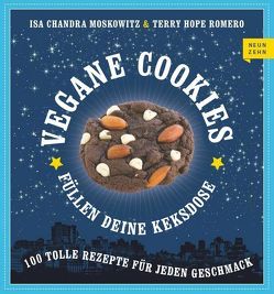 Vegane Cookies von Dittmann,  Uta, Moskowitz,  Isa Chandra, Romero,  Terry Hope