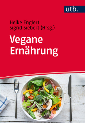 Vegane Ernährung von Englert,  Heike, Siebert,  Sigrid