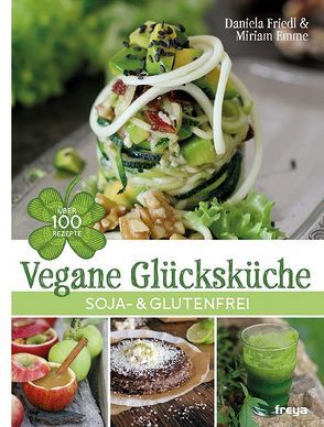 Vegane Glücksküche von Emme,  Miriam, Friedl,  Daniela