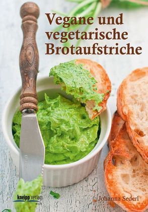 Vegane und vegetarische Brotaufstriche von Sederl,  Johanna