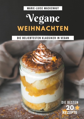 Vegane Weihnachten von Wackenhut,  Marie-Luise