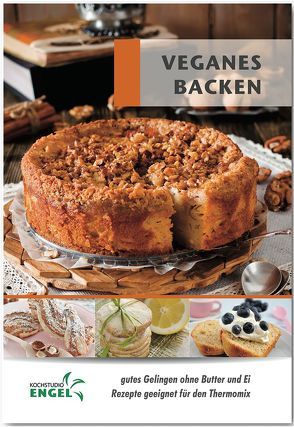 Veganes Backen – Rezepte geeignet für den Thermomix von Möhrlein-Yilmaz,  Marion