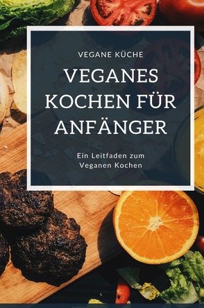 Veganes Kochen für Anfänger von Sternberg,  Andre