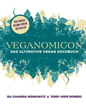 Veganomicon von Moskowitz,  Isa Chandra, Romero,  Terry Hope