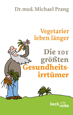 Vegetarier leben länger von Prang,  Michael