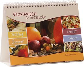 Vegetarisch für Feinschmecker von Beste-Fopma,  Nicole, Heinze,  Annette, Reichwein,  Cosima