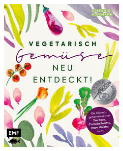 Vegetarisch – Gemüse neu entdeckt! von Hiekmann,  Stefanie