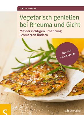 Vegetarisch genießen bei Rheuma und Gicht von Carlsson,  Sonja