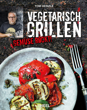 Vegetarisch grillen von Heinzle,  Tom