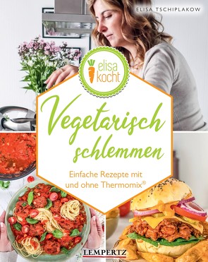 Vegetarisch schlemmen von Tschiplakow,  Elisa