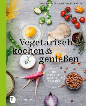 Vegetarisch kochen & genießen von Brugger,  Doris, Pedrazzini,  Cristina