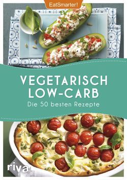 Vegetarisch Low-Carb von EatSmarter, Koelle,  Katrin, Loderhose,  Willy