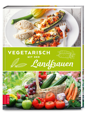 Vegetarisch mit den Landfrauen von Die Landfrauen