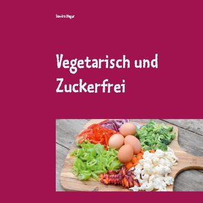 Vegetarisch und Zuckerfrei von Hager,  Sandra