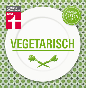 Vegetarisch – Unsere besten Rezepte