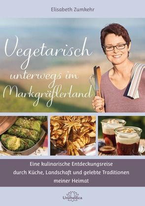 Vegetarisch unterwegs im Markgräflerland von Zumkehr,  Elisabeth