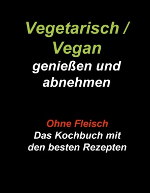 Vegetarisch / Vegan genießen und abnehmen von Wiesenbach,  Gudrun