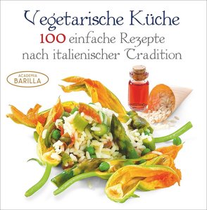 Vegetarische Küche von Academia Barilla,  Academia