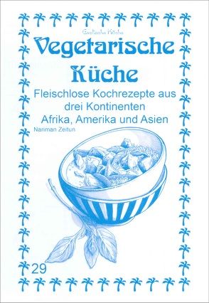 Vegetarische Küche von Asfahani,  M Nader, Wagner,  Gundula, Zeitun,  Nariman