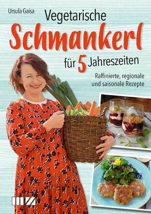 Vegetarische Schmankerl für 5 Jahreszeiten von Gaisa,  Ursula