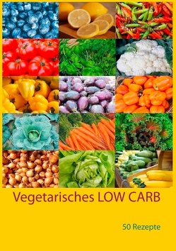 Vegetarisches LOW CARB von Schütz,  Jutta