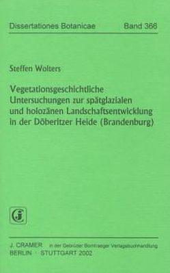 Vegetationsgeschichtliche Untersuchungen zur spätglazialen und holozänen Landschaftsentwicklung in der Döberitzer Heide (Brandenburg) von Wolters,  Steffen