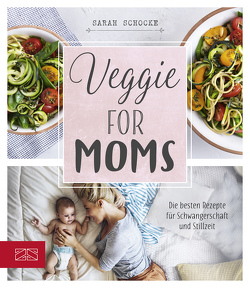 Veggie for Moms von Schocke,  Sarah