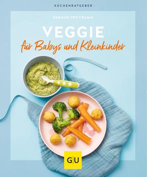 Veggie für Babys und Kleinkinder von Cramm,  Dagmar von