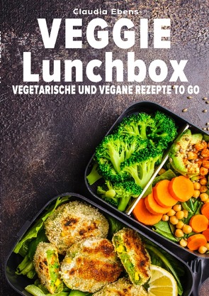 Veggie Lunchbox von Ebens,  Claudia