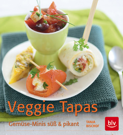 Veggie Tapas von Bischof,  Tanja