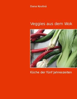 Veggies aus dem Wok von Koutná,  Dana