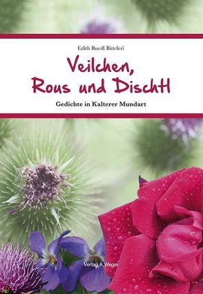 Veilchen, Rous und Dischtl von Ruedl Bitteleri,  Edith