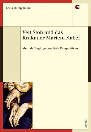 Veit Stoß und das Krakauer Marienretabel von Dümpelmann,  Britta