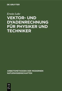 Vektor- und Dyadenrechnung für Physiker und Techniker von Lohr,  Erwin