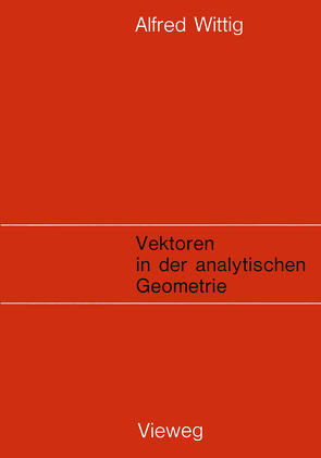 Vektoren in der analytischen Geometrie von Wittig,  Alfred