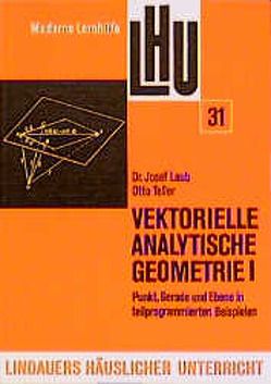 Vektorielle Analytische Geometrie I, LHU31 von Aumann,  Christel, Laub,  Josef, Teller,  Otto