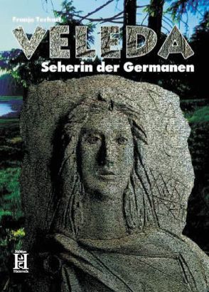 Veleda – Seherin der Germanen von Terhart,  Franjo