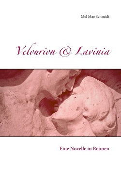 Velourion & Lavinia von Schmidt,  Mel Mae