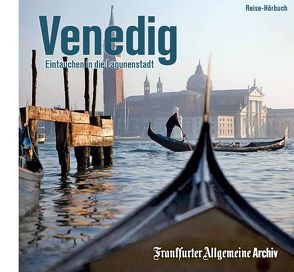 Venedig von Frankfurter Allgemeine Archiv, Grabe,  Sabine, Kästle,  Markus, Pessler,  Olaf