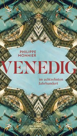 Venedig von Monnier,  Philippe, Ortheil,  Hanns-Josef