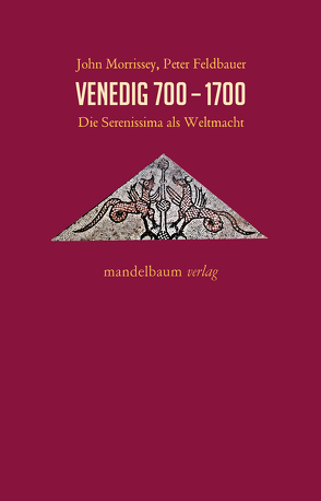 Venedig 700−1700 von Feldbauer,  Peter, Morrissey,  John