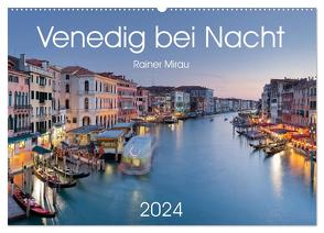 Venedig bei Nacht 2024 (Wandkalender 2024 DIN A2 quer), CALVENDO Monatskalender von Mirau,  Rainer