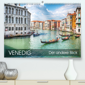 Venedig – Der andere Blick (Premium, hochwertiger DIN A2 Wandkalender 2021, Kunstdruck in Hochglanz) von Münter,  Thomas