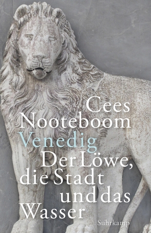 Venedig. Der Löwe, die Stadt und das Wasser von Beuningen,  Helga van, Nooteboom,  Cees, Sassen,  Simone